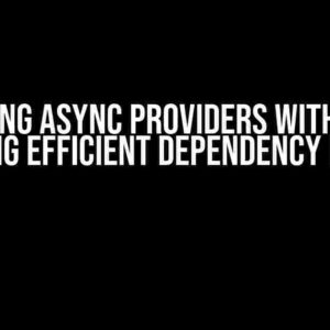 Mastering Async Providers with NestJS: Unlocking Efficient Dependency Injection