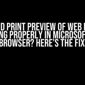 Print and Print Preview of Web Page not Working Properly in Microsoft Edge Browser? Here’s the Fix!