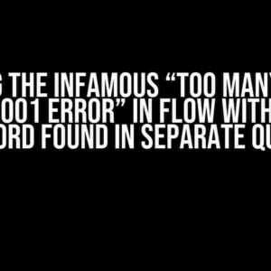 Solving the Infamous “Too many query rows: 50001 error” in Flow with a Single Record Found in Separate Query