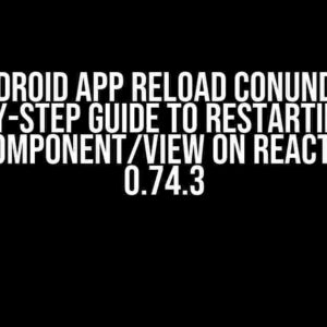 The Android App Reload Conundrum: A Step-by-Step Guide to Restarting with Root Component/View on React Native 0.74.3