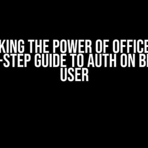 Unlocking the Power of Office365: A Step-by-Step Guide to Auth on Behalf of User